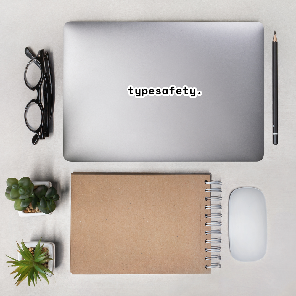 typesafety. - Bubble-free stickers
