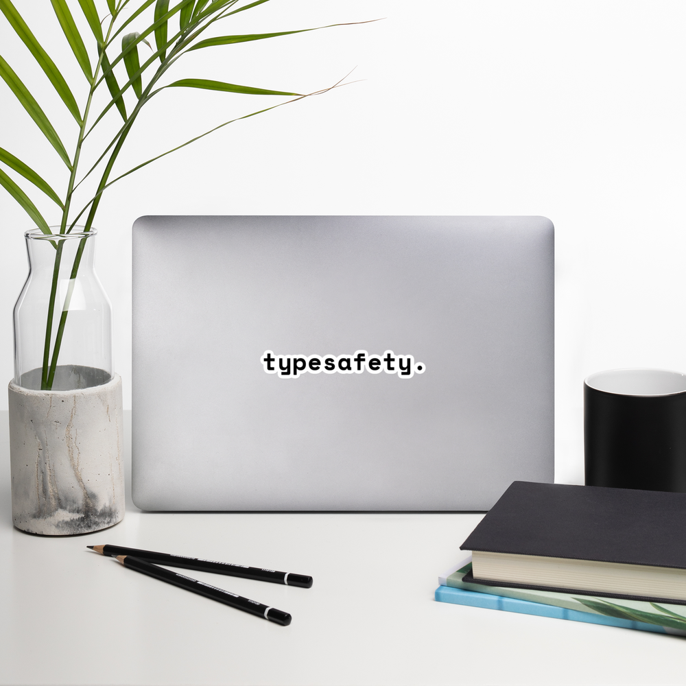 typesafety. - Bubble-free stickers
